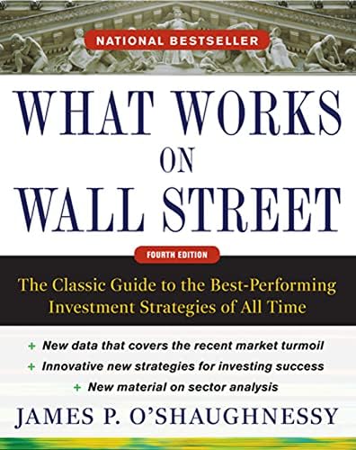 What Works on Wall Street: A Guide to the Best-Performing